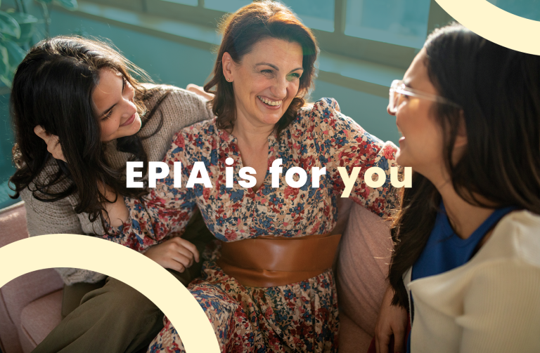Three women smiling together with text “EPIA is for you”
