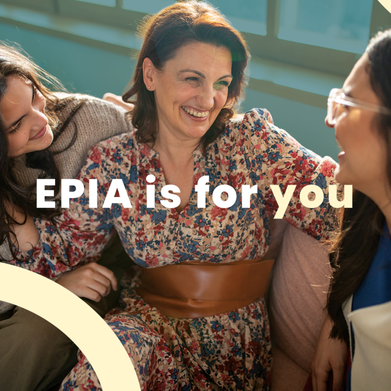 Three women smiling together with text “EPIA is for you”